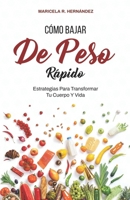 Cómo Bajar De Peso Rápido: Estrategias Para Transformar Tu Cuerpo Y Vida (Spanish Edition) B0CRP23HKX Book Cover