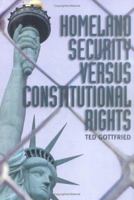 Homeland Security Vs. Constitutional Rights 0761328629 Book Cover