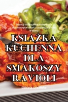 KsiAZka Kuchenna Dla Smakoszy Ravioli (Polish Edition) 1835830099 Book Cover