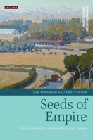 Seeds of Empire: The Environmental Transformation of New Zealand 1350166006 Book Cover