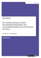 Der Zusammenhang zwischen Persönlichkeitsmerkmalen und Gesundheitsverhalten bei erwachsenen Personen: Der aktuelle Forschungsstand (German Edition) 3346190498 Book Cover