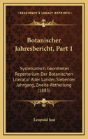 Botanischer Jahresbericht, Part 1: Systematisch Geordnetes Repertorium Der Botanischen Literatur Aller Lander, Siebenter Jahrgang, Zweite Abtheilung (1883) 1160883432 Book Cover