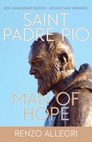 Padre Pio: A Man of Hope 1569551383 Book Cover