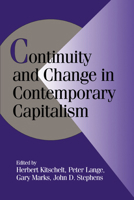 Continuity and Change in Contemporary Capitalism (Cambridge Studies in Comparative Politics) 0521634962 Book Cover