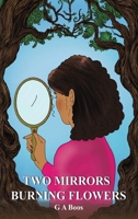 Two Mirrors: Burning Flowers 1035810212 Book Cover