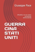 GUERRA CINA STATI UNITI: (Possibile, ma non siamo al tramonto dell'Occidente) (Guerra fredda e calda) (Italian Edition) B0CQJ8PPJ7 Book Cover