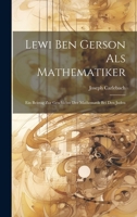 Lewi Ben Gerson Als Mathematiker: Ein Beitrag Zur Geschichte Der Mathematik Bei Den Juden (German Edition) 1019658878 Book Cover