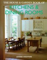The House & Garden Book of Kitchens & Dining Rooms 0865652082 Book Cover