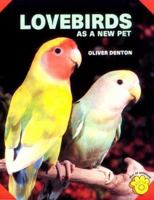 Lovebirds As a New Pet 0866226176 Book Cover