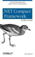 .NET Compact Framework Pocket Guide (Pocket Reference (O'Reilly)) 0596007574 Book Cover