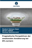 Pragmatische Perspektiven der emotionalen Annäherung bei EFL-Lernern (German Edition) 6207513592 Book Cover
