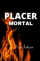 Placer Mortal: ¡Pasión, seducción y un final inesperado! B09BT9W818 Book Cover
