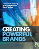 Creating Powerful Brands in Consumer, Service and Industrial Markets 0750659807 Book Cover