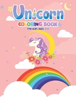 Unicorn Coloring Book For Kids Ages 4-8: A coloring UNICORN book B08QYM2LHJ Book Cover