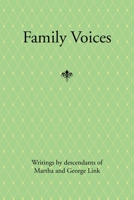 Family Voices: Writings by descendants of Luise Martha Krause and George Link 1453545387 Book Cover