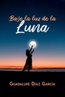 Bajo La Luz de la Luna B098JL3Z9D Book Cover