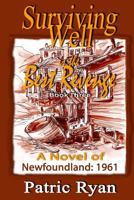 Surviving Well is the Best Revenge: Newfoundland 1961 0969800347 Book Cover