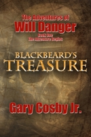 The Adventures of Will Danger: Blackbeard's Treasure (Volume 1) 1983598291 Book Cover