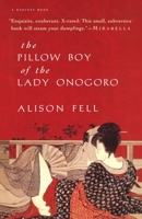 The Pillow Boy of the Lady Onogoro 0151001863 Book Cover