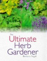 Ultimate Herb Gardener 0706376900 Book Cover