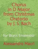 Chorus in D Major from Christmas Oratorio by J. S. Bach: for Brass Ensemble B08BDXM3TM Book Cover