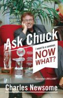 Ask Chuck: I Went to a Seminar, Now What? 1432791087 Book Cover
