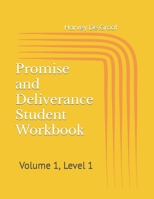 Promise and Deliverance Student Workbook: Volume 1, Level 1 1082097969 Book Cover