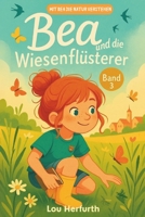 Bea und die Wiesenflüsterer: Band 3 (Mit Bea die Natur verstehen) (German Edition) B0FR6B5ZRC Book Cover