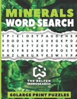Minerals Word Search 60 Large Print Puzzles: For People Interested By Gemstones, Rocks And Minerals B08TR4RNTP Book Cover