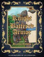 The Knight in Battered Armor 1683147669 Book Cover