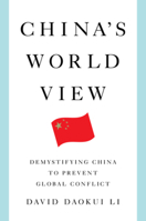 China's World View: Demystifying China to Prevent Global Conflict 0393292398 Book Cover