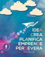 Idea, Crea, Planifica, Emprende, Persevera: Notebook 1546933832 Book Cover