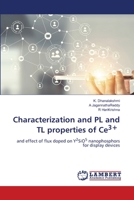 Characterization and PL and TL properties of Ce3+: and effect of flux doped on Y2SiO5 nanophosphors for display devices 6206149110 Book Cover