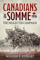 Canadians on the Somme, 1916: The Neglected Campaign 1911512951 Book Cover