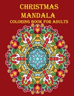 Christmas Mandala Coloring Book For Adults: 100 unique Christmas mandala coloring book, a very fun and mind relaxation book for adults B08LNBH54R Book Cover