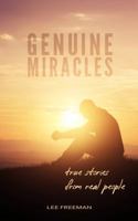 Genuine Miracles: True Stories from Real People 1732666806 Book Cover