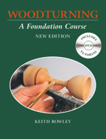 Woodturning: A Foundation Course 1784940631 Book Cover