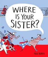 Where Is Your Sister? 1509867236 Book Cover