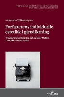Forfatterens Individuelle Estetikk I Gjendiktning: Wislawa Szymborska Og Czeslaw Milosz I Norske Oversettelser 363166933X Book Cover