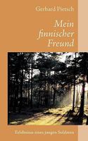 Mein finnischer Freund: Erlebnisse eines jungen Soldaten 3833482907 Book Cover