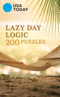 USA TODAY Lazy Day Logic: 200 Puzzles 1524869945 Book Cover