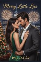 Merry Little Lies: She hired a fake boyfriend for the holidays. She never expected to fall for her own Christmas miracle. B0G488NQ3D Book Cover