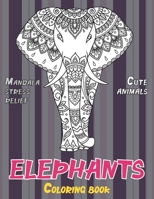 Coloring Book Cute Animals - Mandala Stress Relief - Elephants null Book Cover