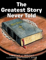 The Greatest Story Never Told 1638744866 Book Cover