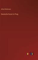 Deutsche Kunst in Prag (German Edition) 3368638858 Book Cover