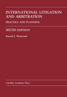 International Litigation and Arbitration: Practice and Planning 0890899851 Book Cover