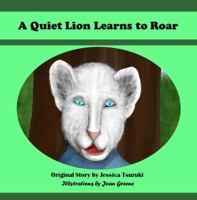 A Quiet Lion Learns to Roar 1956372040 Book Cover