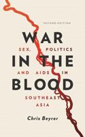 War in the Blood: Sex, Politics and AIDS in Southeast Asia