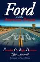 Ford and the American Dream: Founded On Right Decisions 1933715448 Book Cover