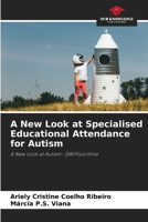 A New Look at Specialised Educational Attendance for Autism: A New Look at Autism- DIR/Floortime 6206115518 Book Cover